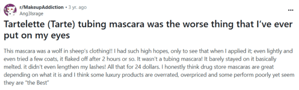 Reddit user - "Ang3lsrage" complaining Tarte Tartelette Tubing Mascara flaked off after 2 hours and gave no length